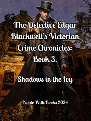 cover image of The Detective Edgar Blackwell's Victorian Crime Chronicles